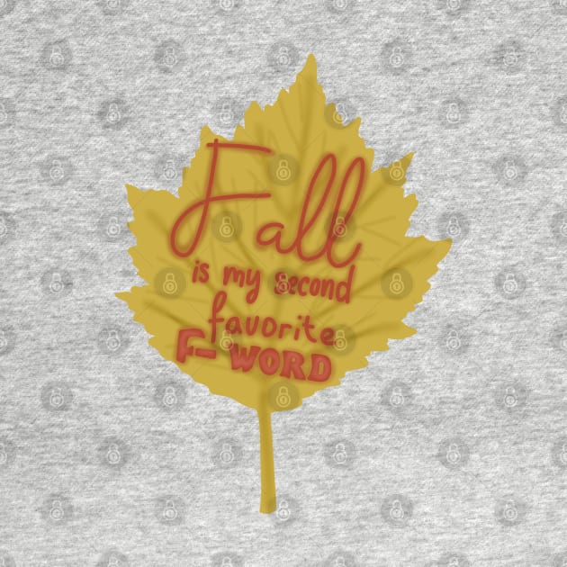 Fall is my second favorite F word by Becky-Marie